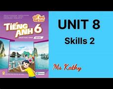 Bài Nghe Skill 2 Unit 6 Lớp 8