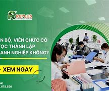 Công Chức Viên Chức Có Được Thành Lập Doanh Nghiệp Không Ạ