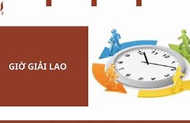 Nghỉ Giao Lao Giữa Giờ Của Anh Em Công Nhân