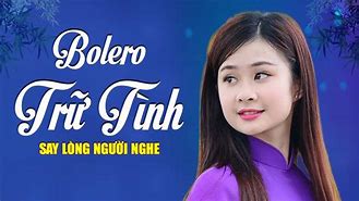 Nhạc Bolero Hay Nhất Không Quảng Cáo